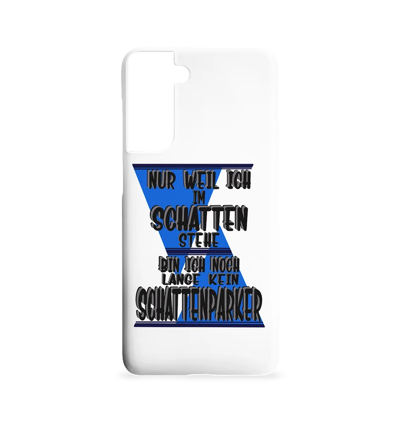 Schattenparker, mein Statement dazu - Samsung S21 Handyhülle