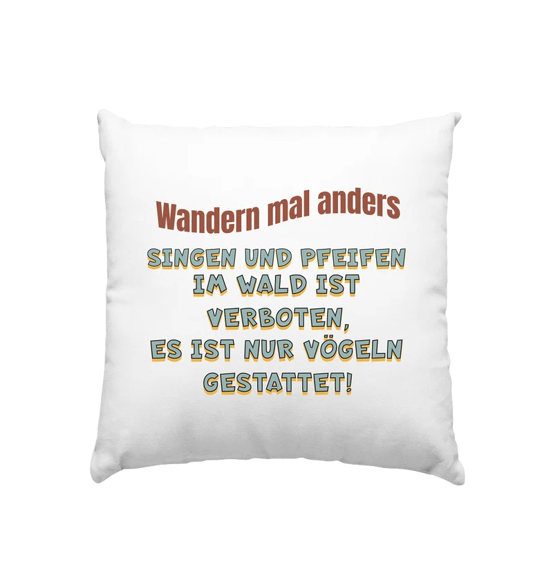 Wandern mal anders - Fun Shirt & Co - Kissen 40x40cm