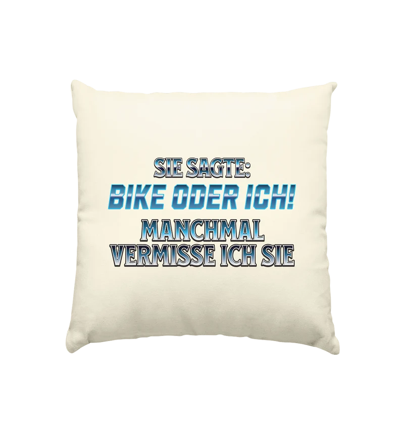 Biker - Bike oder Ich - Kissen natur 40x40cm