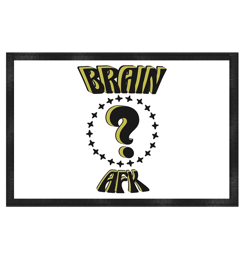 Brain AFK, bin mal abwesend, Trendy - Fußmatte 60x40cm